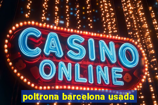 poltrona barcelona usada